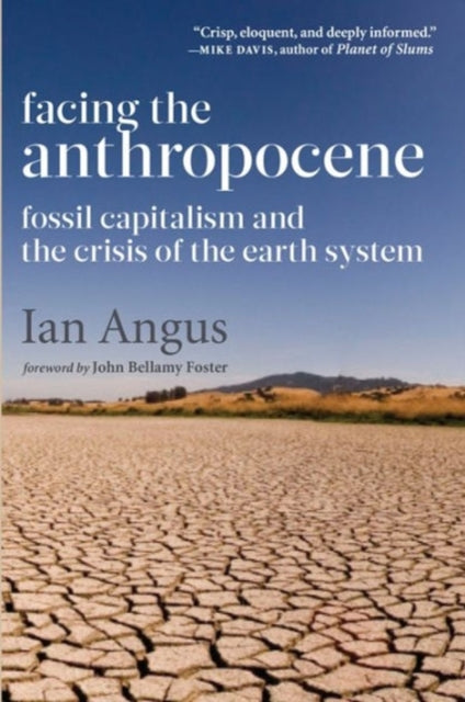 Facing the Anthropocene: Fossil Capitalism and the Crisis of the Earth System