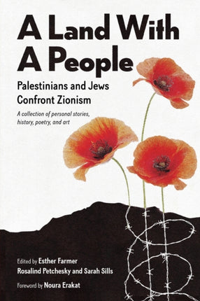 A Land With a People: Palestinians and Jews Confront Zionism