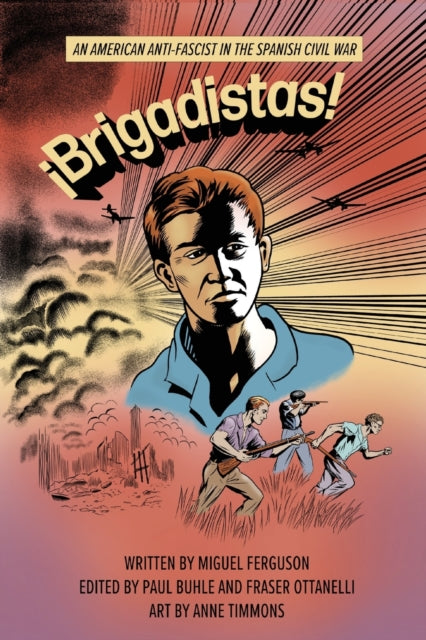 !Brigadistas!: An American Anti-Fascist in the Spanish Civil War