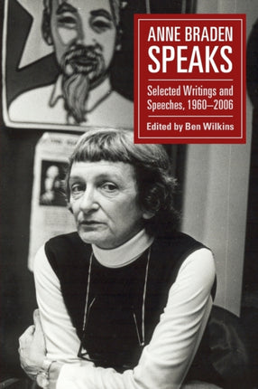 Anne Braden Speaks: Selected Writings and Speeches, 1947-1999