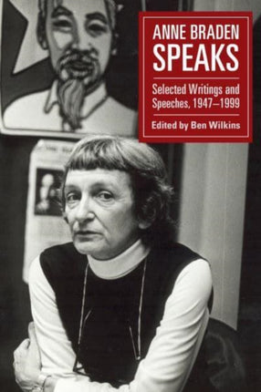 Anne Braden Speaks: Selected Writings and Speeches, 1947-1999