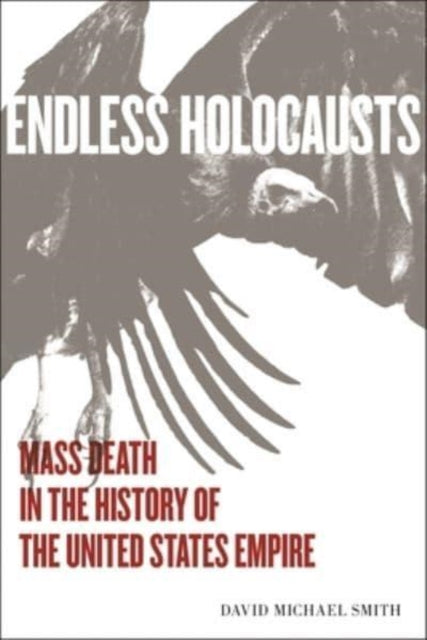 Endless Holocausts: Mass Death in the History of