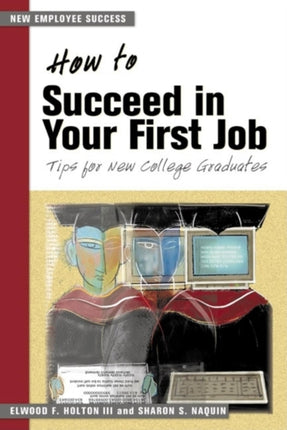 How to Succeed in your First Job: Tips for New