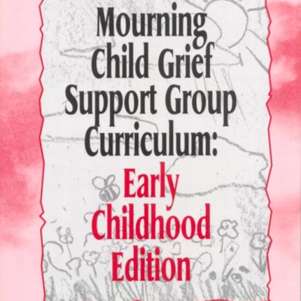 Mourning Child Grief Support Group Curriculum: