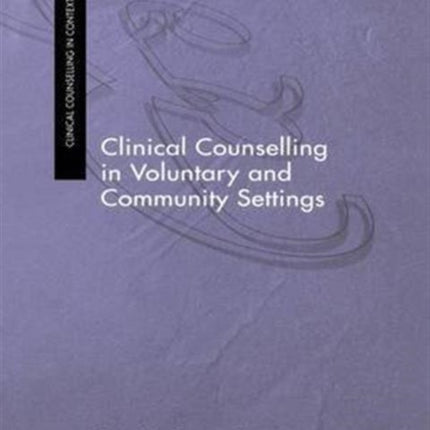 Clinical Counselling in Voluntary and Community