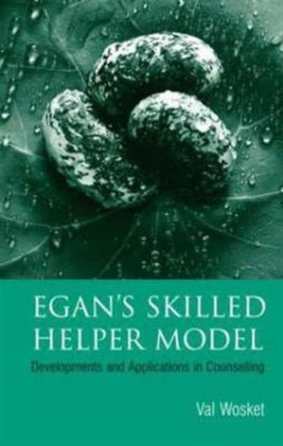 Egan's Skilled Helper Model: Developments and