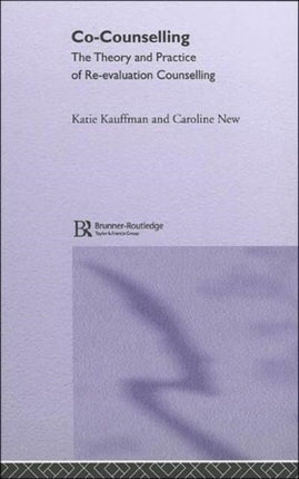 Co-Counselling: The Theory and Practice of Re-evaluation Counselling