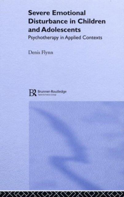 Severe Emotional Disturbance in Children and Adolescents: Psychotherapy in Applied Contexts