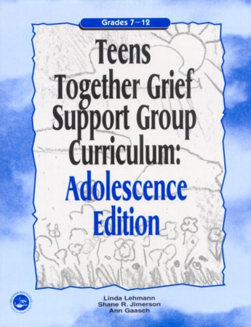Teens Together Grief Support Group Curriculum: