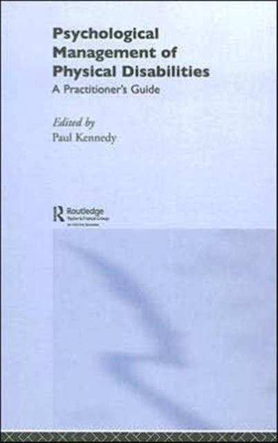 Psychological Management of Physical Disabilities: A Practitioner's Guide