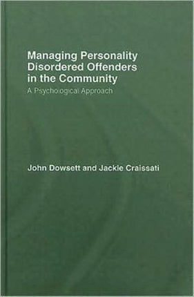 Managing Personality Disordered Offenders in the Community: A Psychological Approach