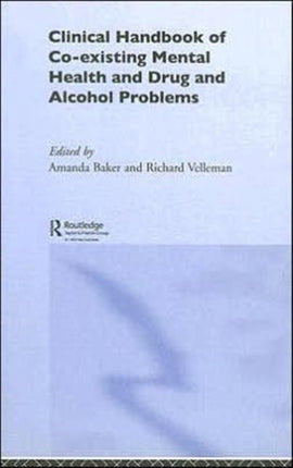 Clinical Handbook of Co-existing Mental Health and Drug and Alcohol Problems