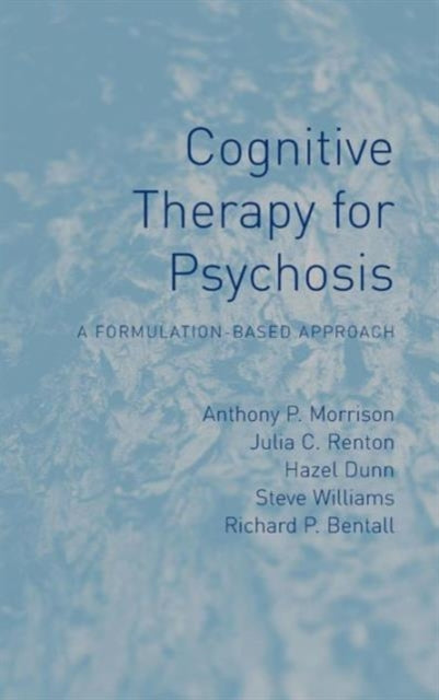 Cognitive Therapy for Psychosis: A