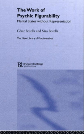 The Work of Psychic Figurability: Mental States Without Representation