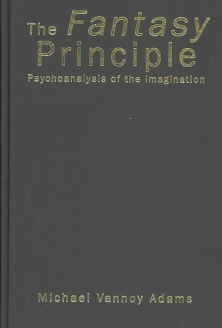 The Fantasy Principle: Psychoanalysis of the Imagination