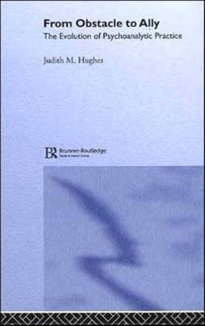 From Obstacle to Ally: The Evolution of Psychoanalytic Practice