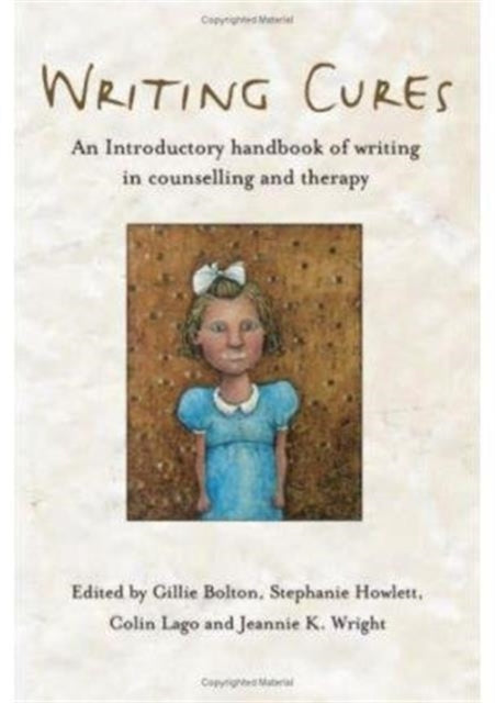 Writing Cures: An Introductory Handbook of Writing in Counselling and Therapy