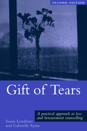 Gift of Tears: A Practical Approach to Loss and