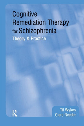 Cognitive Remediation Therapy for Schizophrenia: