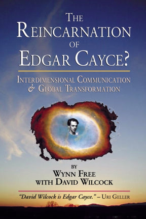 The Reincarnation of Edgar Cayce?: Interdimensional Communication and Global Transformation