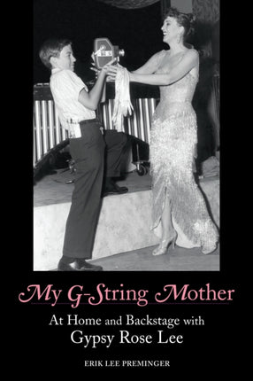 My G-String Mother: At Home and Backstage with Gypsy Rose Lee