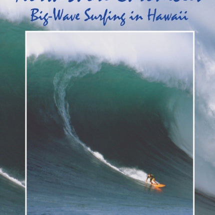 North Shore Chronicles: Big-Wave Surfing in
