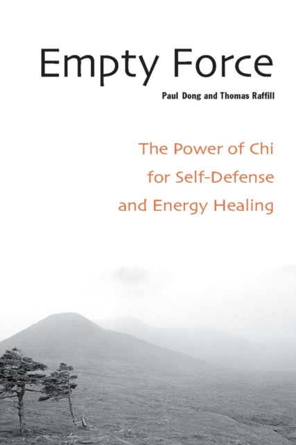 Empty Force: The Power of Chi for Self-Defense and Energy Healing