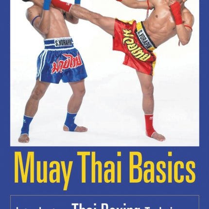 Muay Thai Basics: Introductory Thai Boxing Techniques