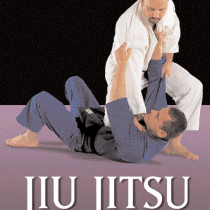 Jiu Jitsu: The Essential Guide to Mastering the Art