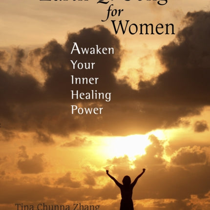 Earth Qi Gong for Women: Awaken Your Inner Healing Power