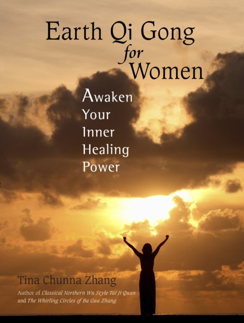 Earth Qi Gong for Women: Awaken Your Inner Healing Power