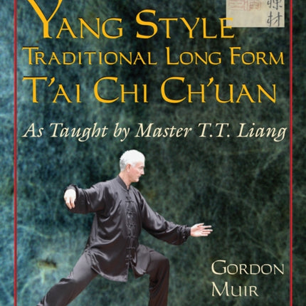 Yang Style Traditional Long Form T'ai Chi Ch'uan: As Taught by T.T. Liang