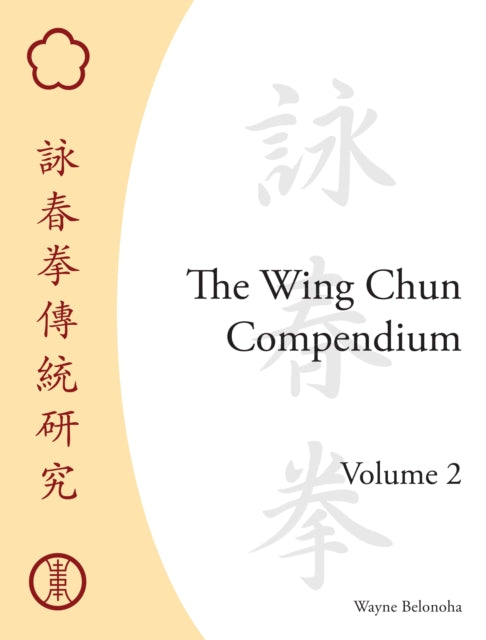 The Wing Chun Compendium, Volume Two