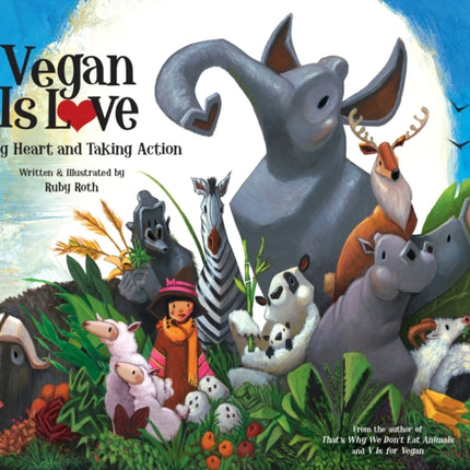 Vegan Is Love: Having Heart and Taking Action