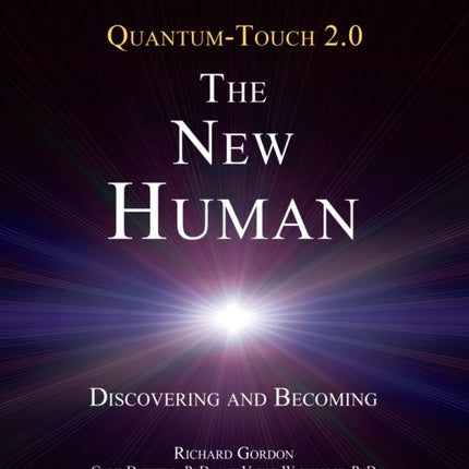 Quantum-Touch 2.0 - The New Human: Discovering and Becoming