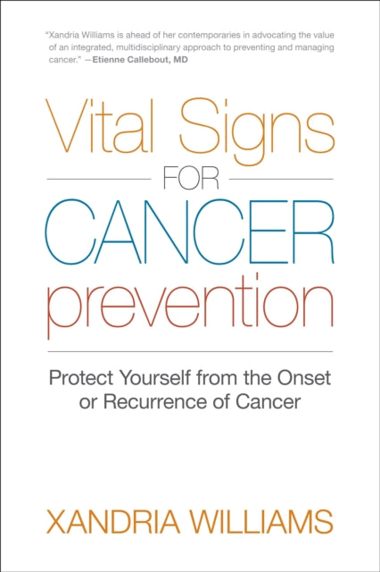 Vital Signs for Cancer Prevention: Protect Yourself from the Onset or Recurrence of Cancer