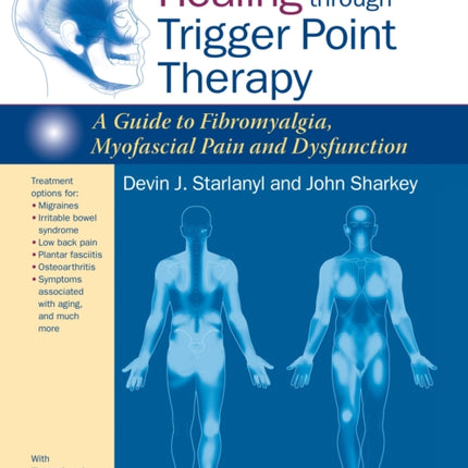 Healing through Trigger Point Therapy: A Guide to Fibromyalgia, Myofascial Pain and Dysfunction