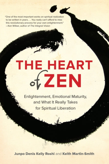 The Heart of Zen: Enlightenment, Emotional Maturity, and What It Really Takes for Spiritual Liberation