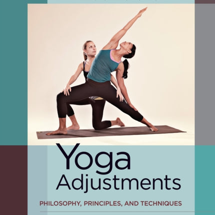 Yoga Adjustments: Philosophy, Principles, and Techniques