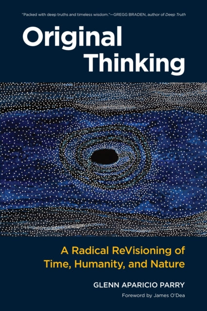 Original Thinking: A Radical Revisioning of Time, Humanity, and Nature