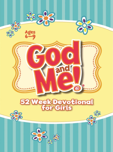 God and Me! 52 Week Devotional for Girls