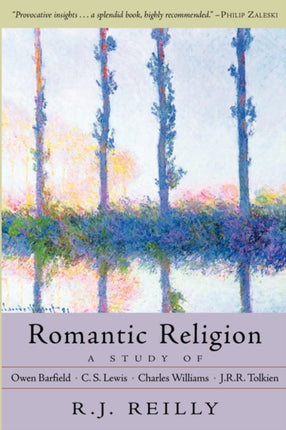 Romantic Religion: A Study of Owen Barfield, C. S. Lewis, Charles Williams and J. R. R. Tolkien