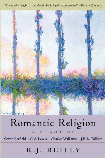 Romantic Religion: A Study of Owen Barfield, C. S. Lewis, Charles Williams and J. R. R. Tolkien