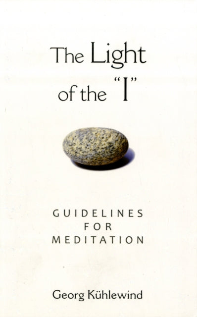 The Light of the 'I': Guidelines for Meditation