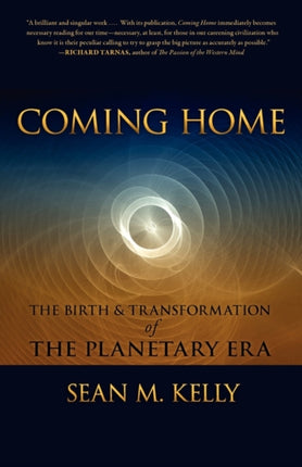 Coming Home: The Birth and Transformation of the Planetary Era