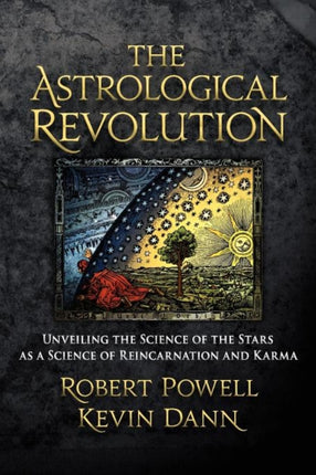 The Astrological Revolution Unveiling the Science of the Stars as a Science of Reincarnation and Karma