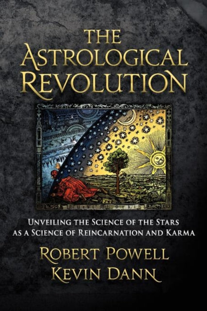 The Astrological Revolution Unveiling the Science of the Stars as a Science of Reincarnation and Karma