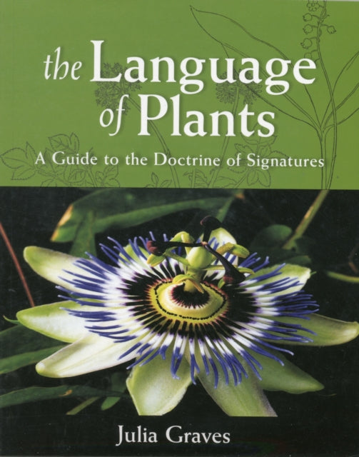 The Language of Plants: A Guide to the Doctrine of Signatures