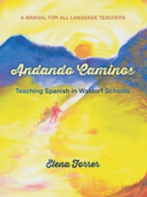 Andando Caminos: Teaching Spanish in Waldorf Schools