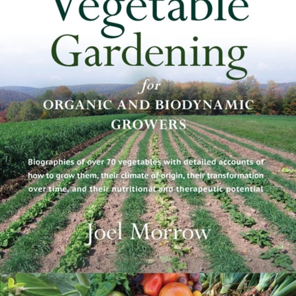 Vegetable Gardening for Organic and Biodynamic Growers